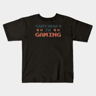 I am gaming I can not hear you Kids T-Shirt